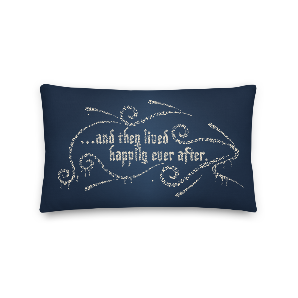And they lived Happily Ever After Premium Pillow