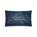 And they lived Happily Ever After Premium Pillow