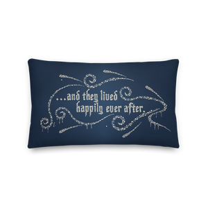 And they lived Happily Ever After Premium Pillow
